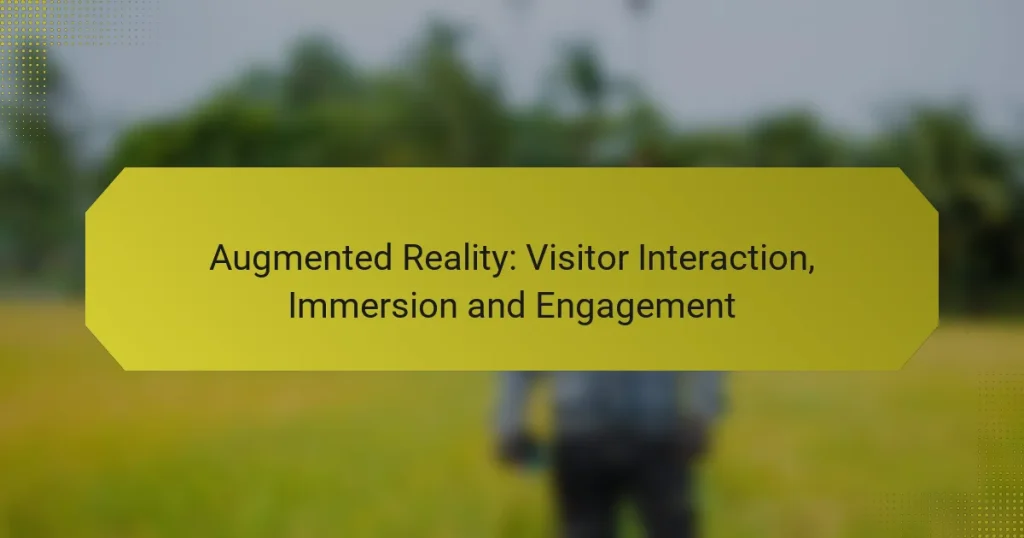 Augmented Reality: Visitor Interaction, Immersion and Engagement
