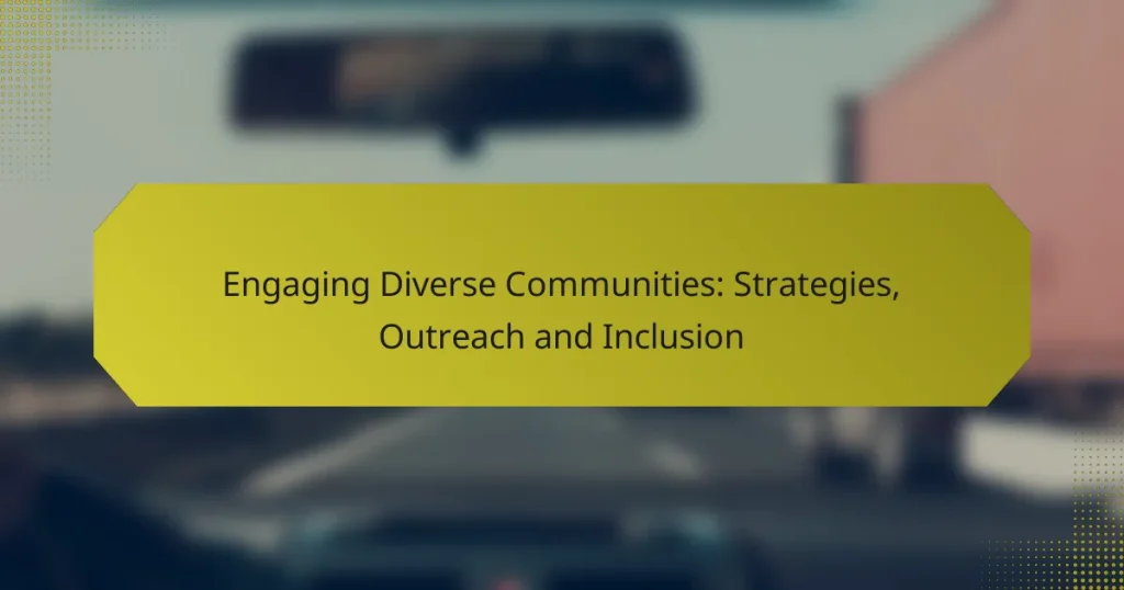 Engaging Diverse Communities: Strategies, Outreach and Inclusion