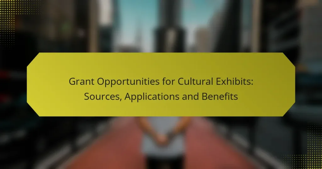 Grant Opportunities for Cultural Exhibits: Sources, Applications and Benefits