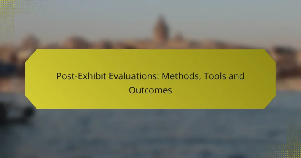 Post-Exhibit Evaluations: Methods, Tools and Outcomes