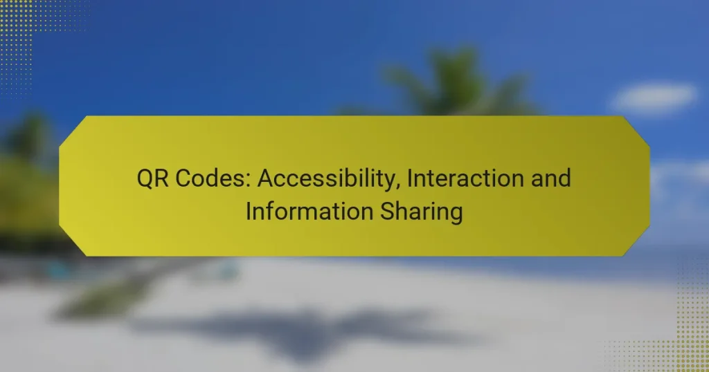 QR Codes: Accessibility, Interaction and Information Sharing