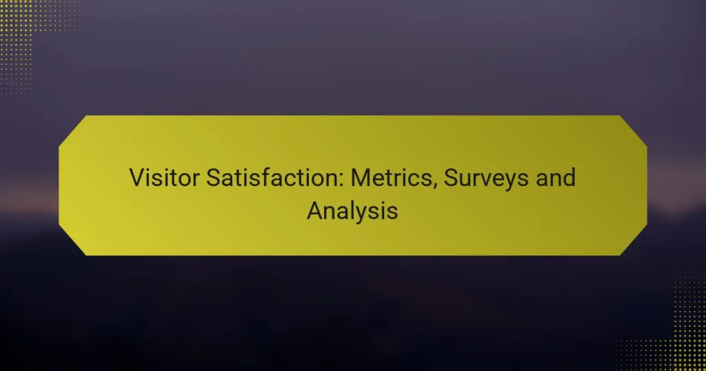 Visitor Satisfaction: Metrics, Surveys and Analysis