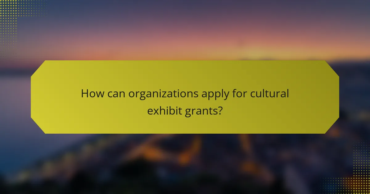 How can organizations apply for cultural exhibit grants?