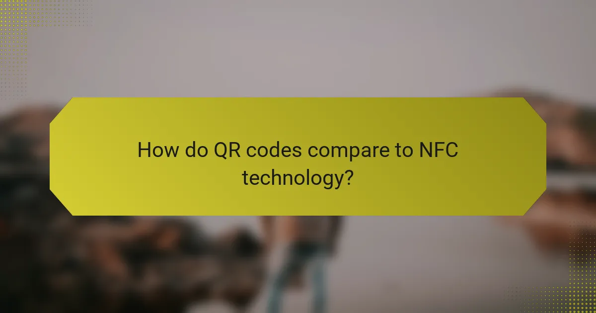 How do QR codes compare to NFC technology?