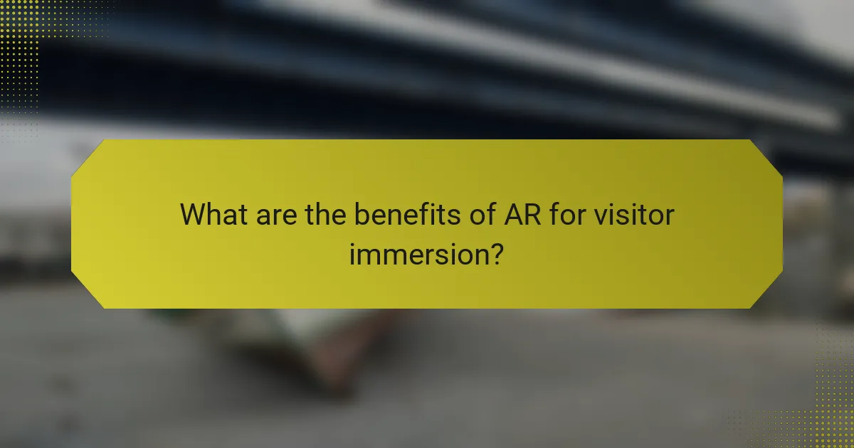 What are the benefits of AR for visitor immersion?