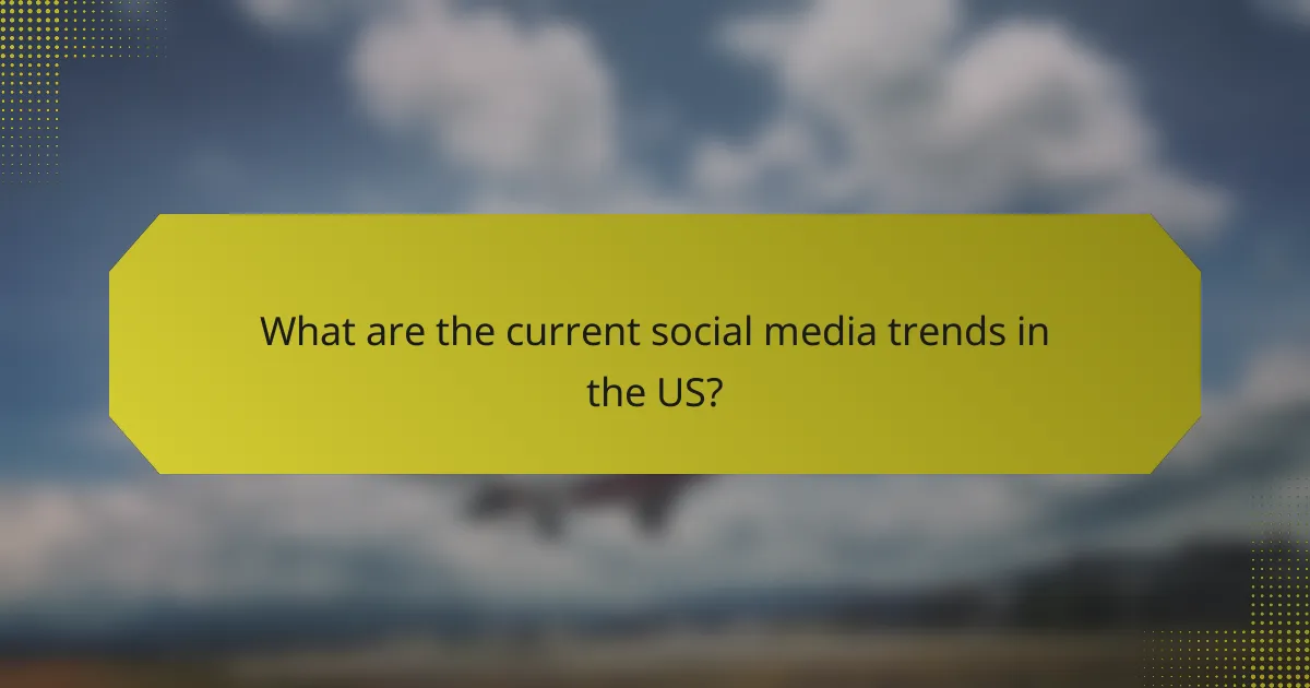What are the current social media trends in the US?