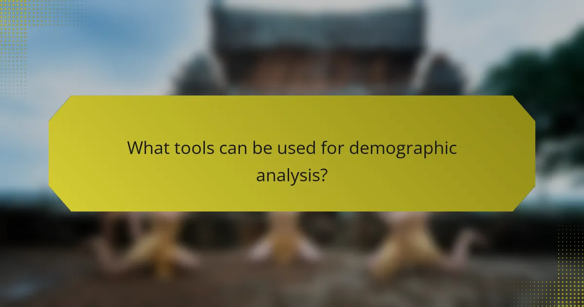 What tools can be used for demographic analysis?